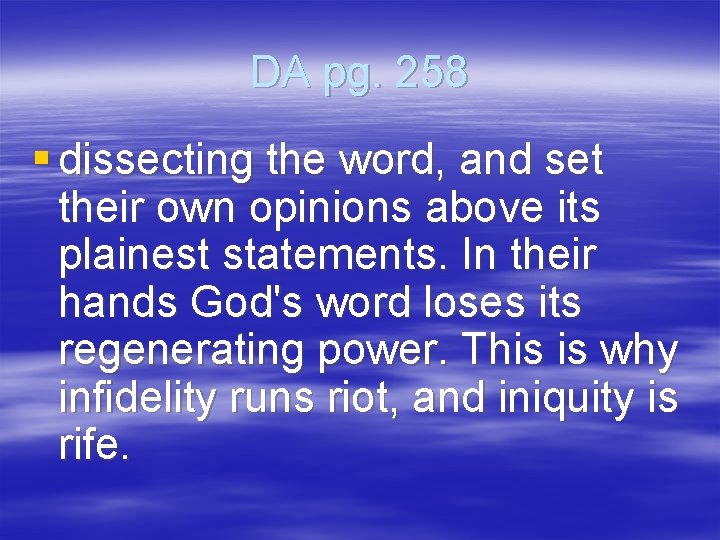 DA pg. 258 § dissecting the word, and set their own opinions above its