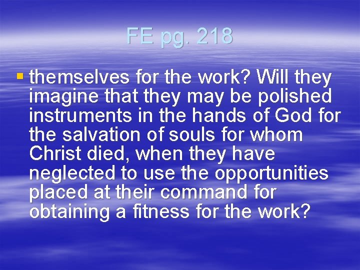 FE pg. 218 § themselves for the work? Will they imagine that they may