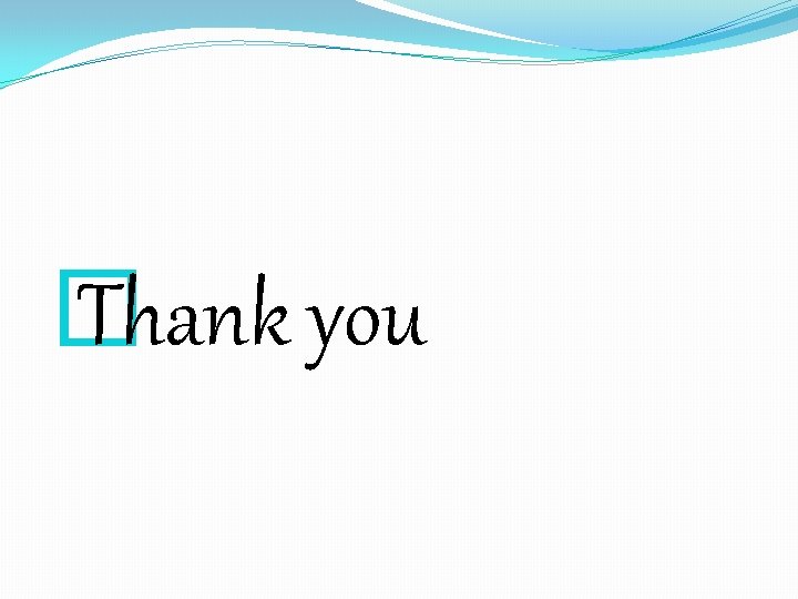 � Thank you 