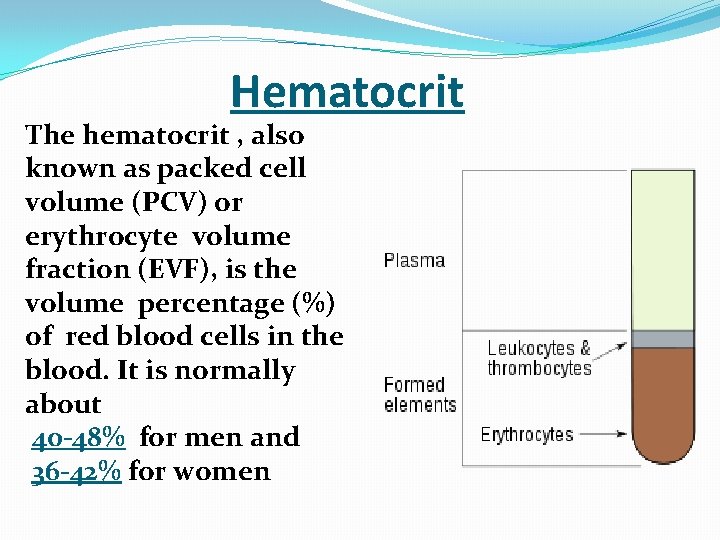  Hematocrit The hematocrit , also known as packed cell volume (PCV) or erythrocyte