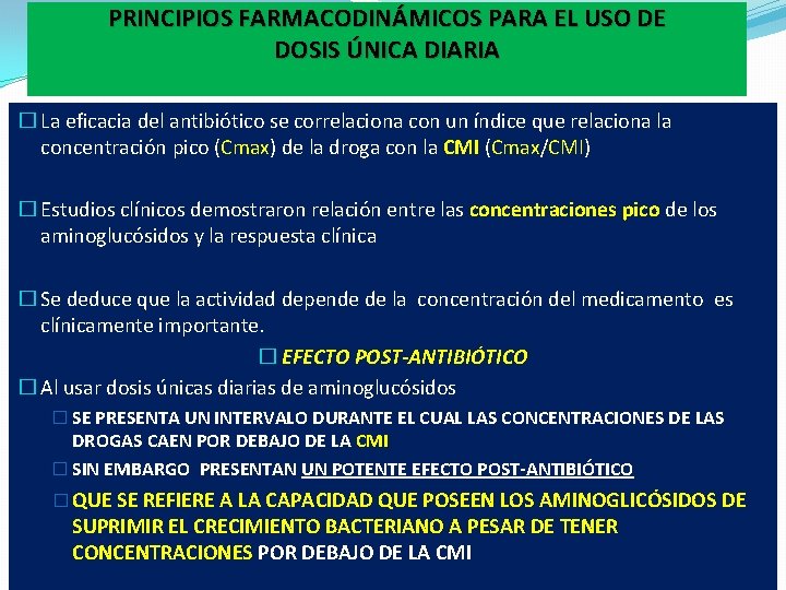 PRINCIPIOS FARMACODINÁMICOS PARA EL USO DE DOSIS ÚNICA DIARIA � La eficacia del antibiótico