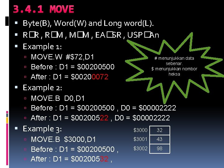 3. 4. 1 MOVE Byte(B), Word(W) and Long word(L). R�R , R�M , M�M 3. 4. 1 MOVE Byte(B), Word(W) and Long word(L). R�R , R�M , M�M