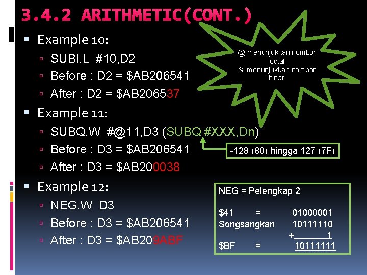 3. 4. 2 ARITHMETIC(CONT. ) Example 10: @ menunjukkan nombor octal % menunjukkan nombor 3. 4. 2 ARITHMETIC(CONT. ) Example 10: @ menunjukkan nombor octal % menunjukkan nombor