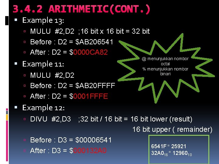 3. 4. 2 ARITHMETIC(CONT. ) Example 13: MULU #2, D 2 ; 16 bit 3. 4. 2 ARITHMETIC(CONT. ) Example 13: MULU #2, D 2 ; 16 bit