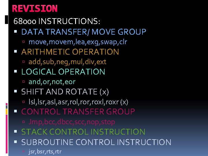 REVISION 68000 INSTRUCTIONS: DATA TRANSFER/ MOVE GROUP move, movem, lea, exg, swap, clr ARITHMETIC REVISION 68000 INSTRUCTIONS: DATA TRANSFER/ MOVE GROUP move, movem, lea, exg, swap, clr ARITHMETIC