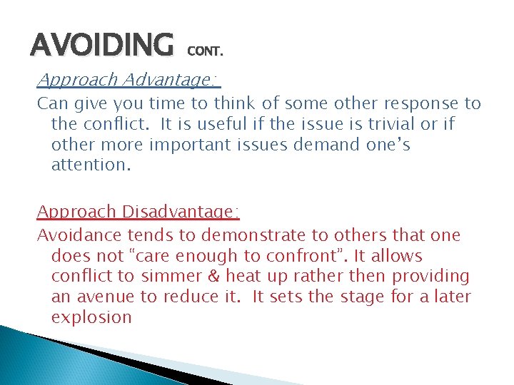 AVOIDING CONT. Approach Advantage: Can give you time to think of some other response