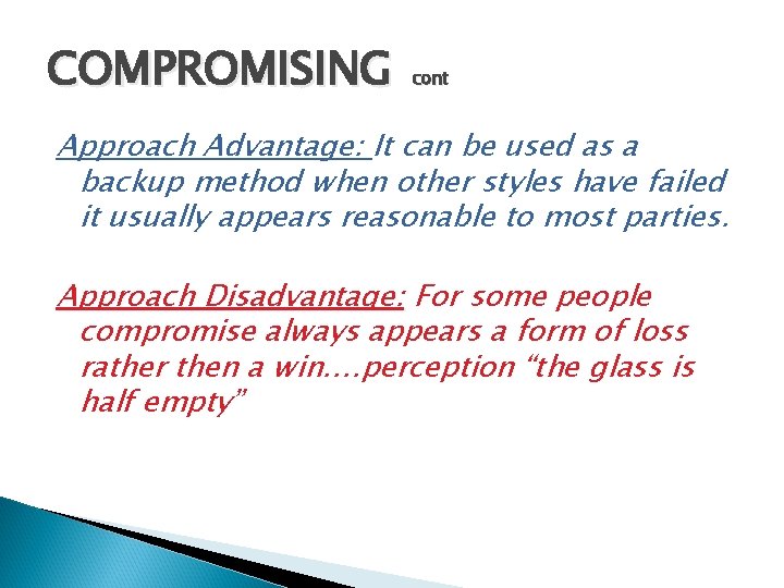 COMPROMISING cont Approach Advantage: It can be used as a backup method when other