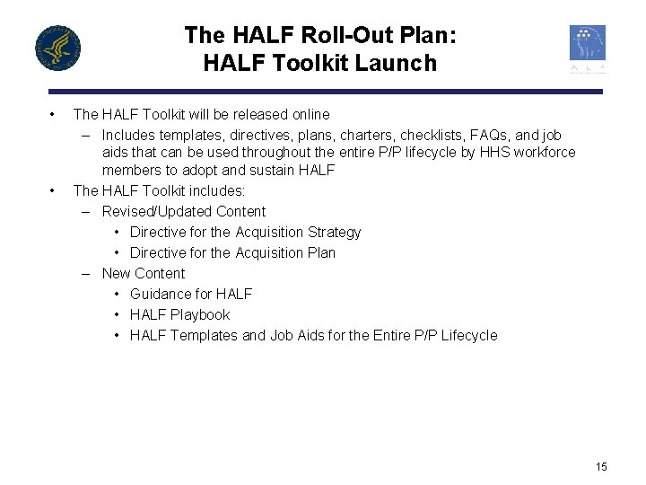 The HALF Roll-Out Plan: HALF Toolkit Launch • • The HALF Toolkit will be