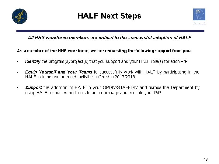 HALF Next Steps All HHS workforce members are critical to the successful adoption of