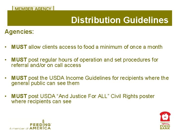 Distribution Guidelines Agencies: • MUST allow clients access to food a minimum of once