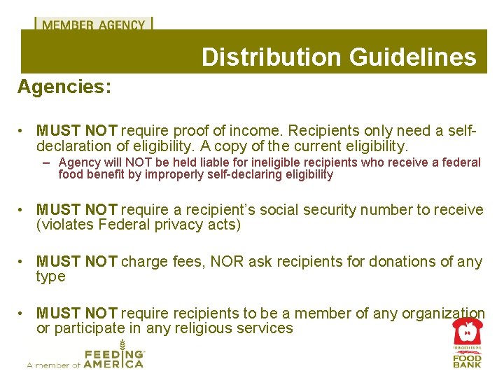 Distribution Guidelines Agencies: • MUST NOT require proof of income. Recipients only need a