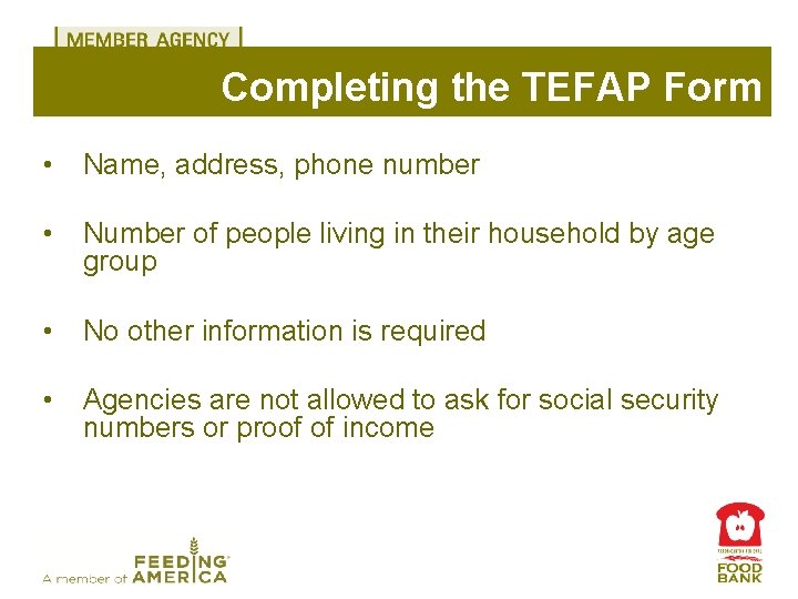 Completing the TEFAP Form • Name, address, phone number • Number of people living