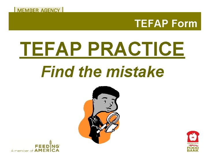 TEFAP Form TEFAP PRACTICE Find the mistake 