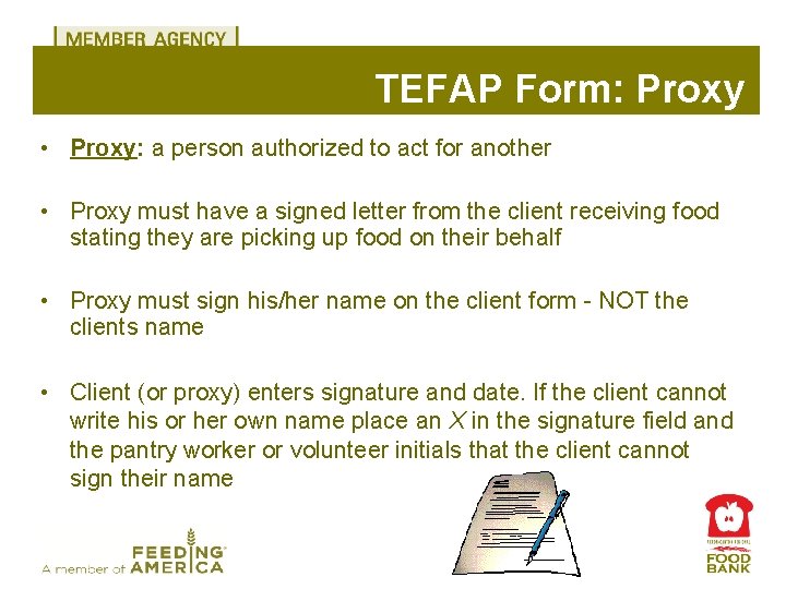 TEFAP Form: Proxy • Proxy: a person authorized to act for another • Proxy