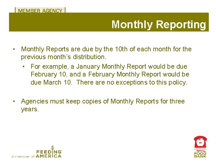 Monthly Reporting • Monthly Reports are due by the 10 th of each month