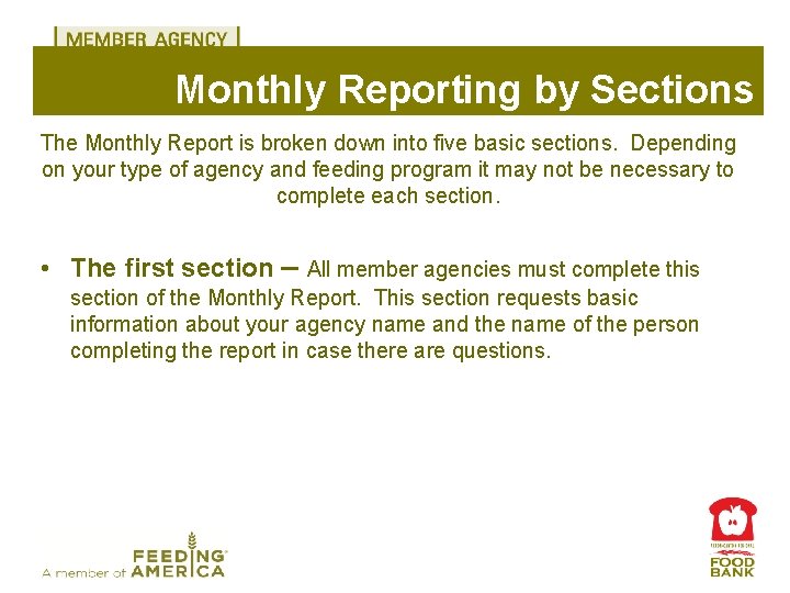 Monthly Reporting by Sections The Monthly Report is broken down into five basic sections.