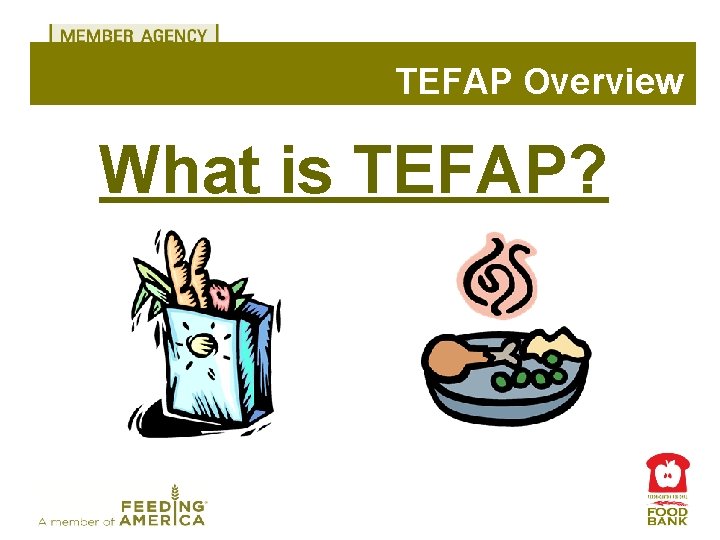 TEFAP Overview What is TEFAP? 