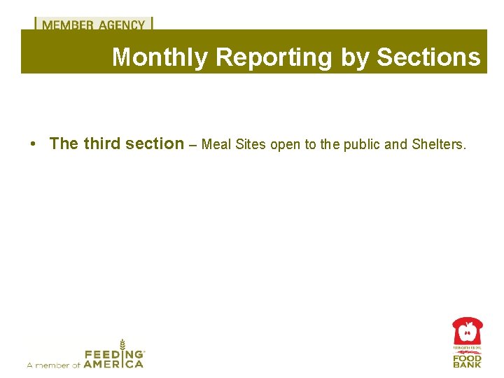Monthly Reporting by Sections • The third section – Meal Sites open to the