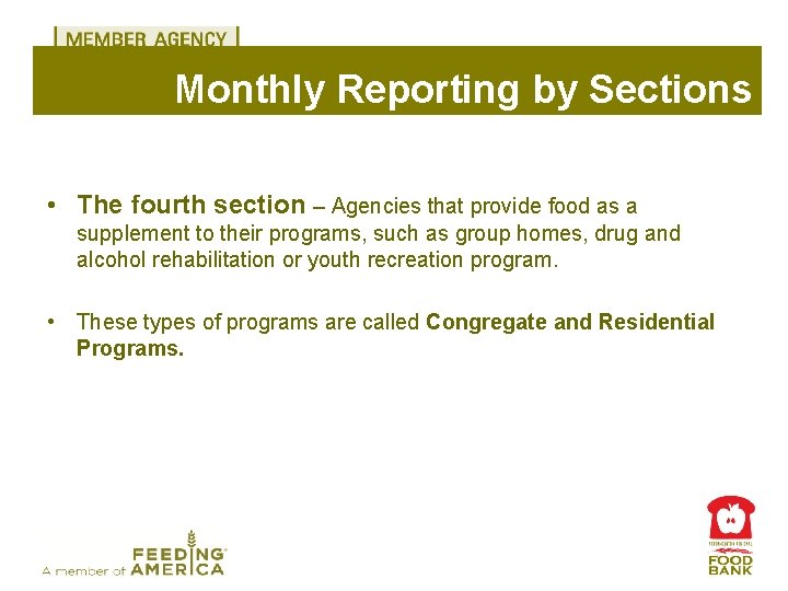 Monthly Reporting by Sections • The fourth section – Agencies that provide food as