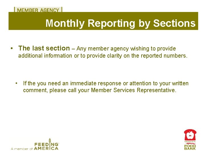 Monthly Reporting by Sections • The last section – Any member agency wishing to