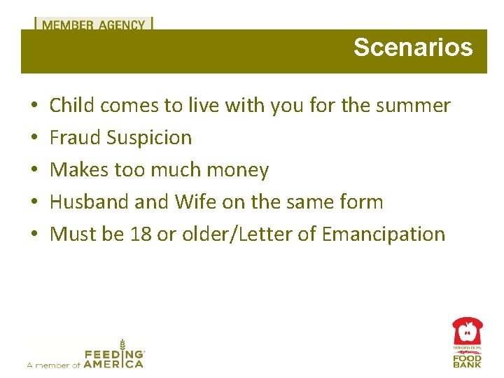 Scenarios • • • Child comes to live with you for the summer Fraud