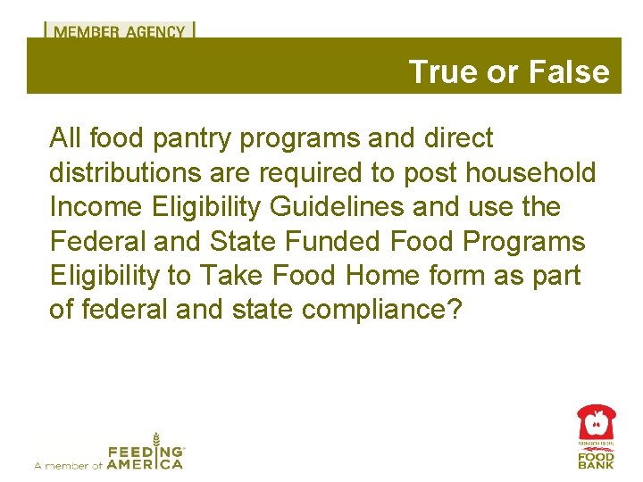 True or False All food pantry programs and direct distributions are required to post