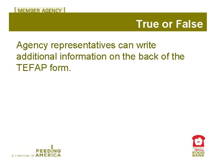 True or False Agency representatives can write additional information on the back of the