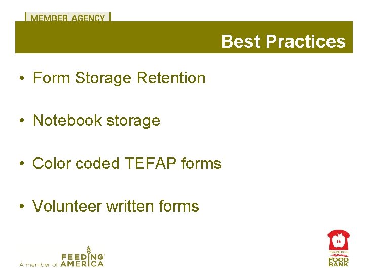 Best Practices • Form Storage Retention • Notebook storage • Color coded TEFAP forms