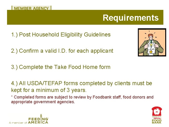 Requirements 1. ) Post Household Eligibility Guidelines 2. ) Confirm a valid I. D.