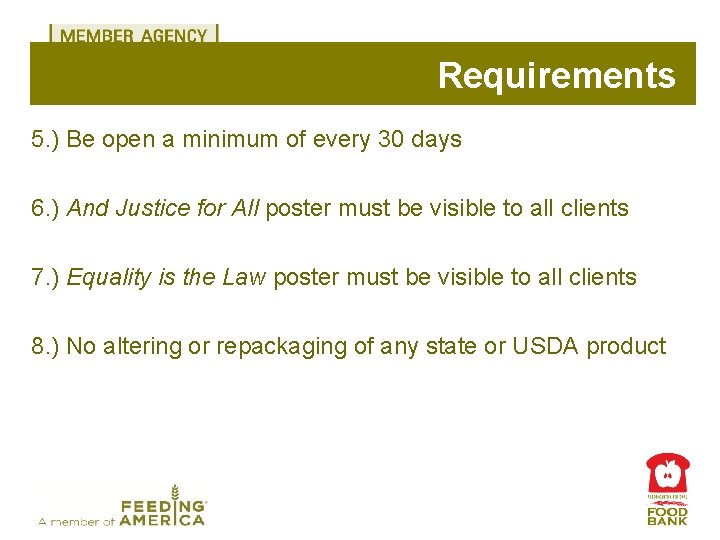 Requirements 5. ) Be open a minimum of every 30 days 6. ) And