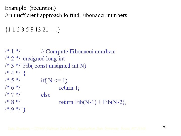 Example: (recursion) An inefficient approach to find Fibonacci numbers {1 1 2 3 5 Example: (recursion) An inefficient approach to find Fibonacci numbers {1 1 2 3 5