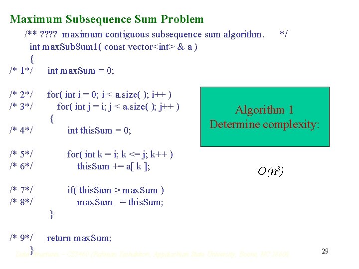 Maximum Subsequence Sum Problem /** ? ? maximum contiguous subsequence sum algorithm. int max. Maximum Subsequence Sum Problem /** ? ? maximum contiguous subsequence sum algorithm. int max.