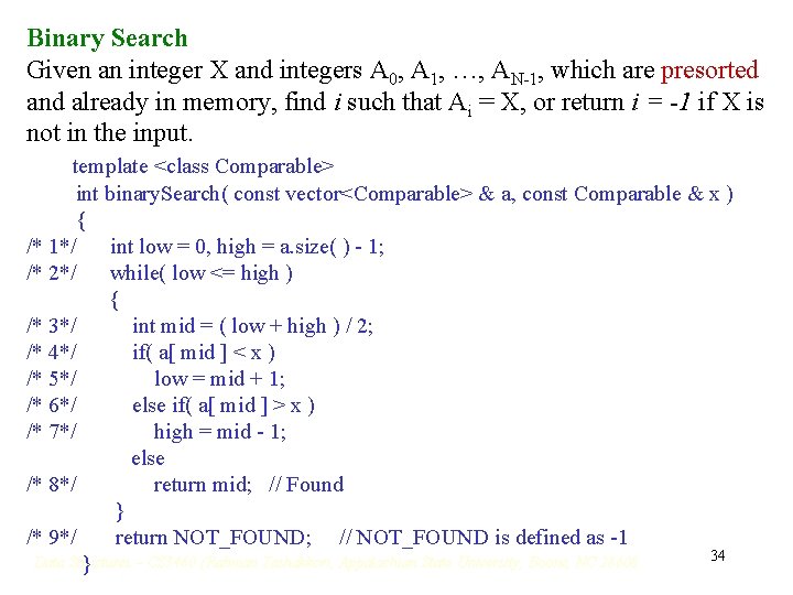 Binary Search Given an integer X and integers A 0, A 1, …, AN-1, Binary Search Given an integer X and integers A 0, A 1, …, AN-1,