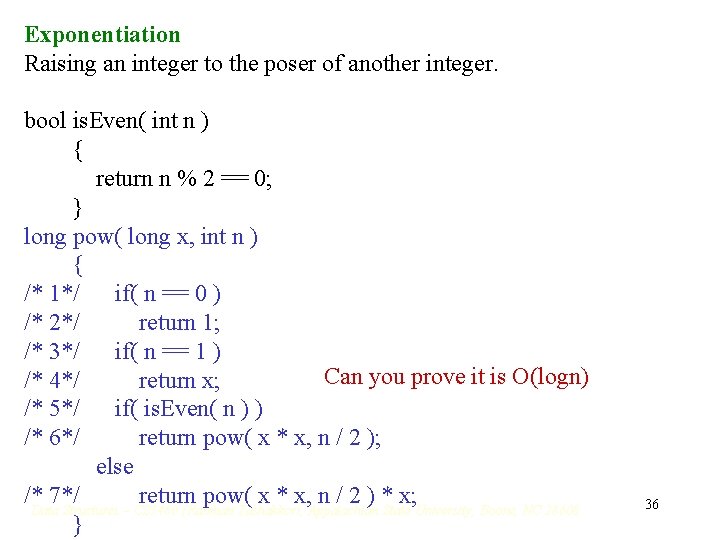 Exponentiation Raising an integer to the poser of another integer. bool is. Even( int Exponentiation Raising an integer to the poser of another integer. bool is. Even( int