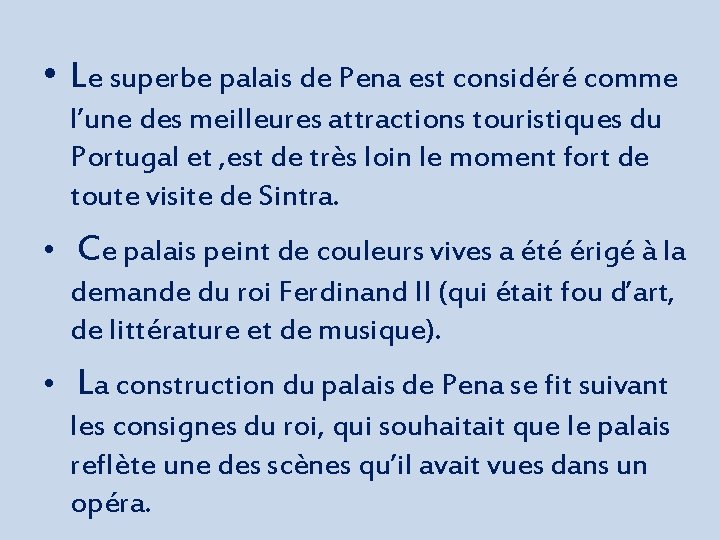  • Le superbe palais de Pena est considéré comme l’une des meilleures attractions