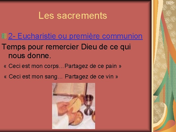  Les sacrements 2 - Eucharistie ou première communion Temps pour remercier Dieu de