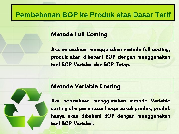 Pembebanan BOP ke Produk atas Dasar Tarif Metode Full Costing Jika perusahaan menggunakan metode