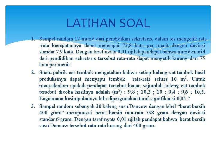 LATIHAN SOAL 1. Sampel random 12 murid dari pendidikan sekretaris, dalam tes mengetik rata