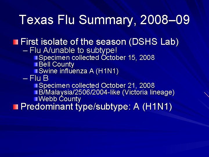 Texas Flu Summary, 2008– 09 First isolate of the season (DSHS Lab) – Flu