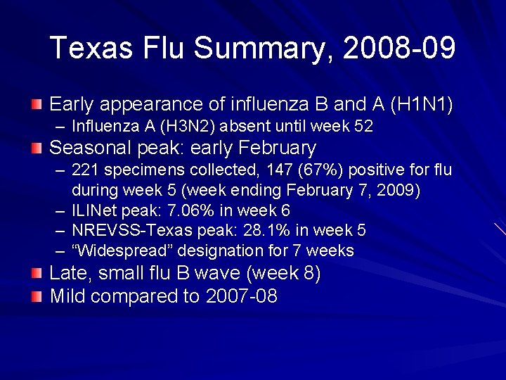 Texas Flu Summary, 2008 -09 Early appearance of influenza B and A (H 1