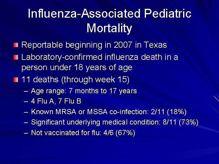 Influenza-Associated Pediatric Mortality Reportable beginning in 2007 in Texas Laboratory-confirmed influenza death in a