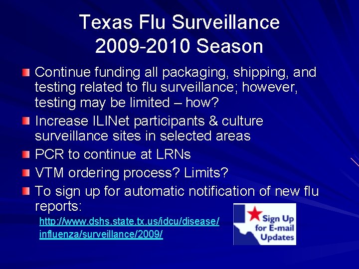 Texas Flu Surveillance 2009 -2010 Season Continue funding all packaging, shipping, and testing related