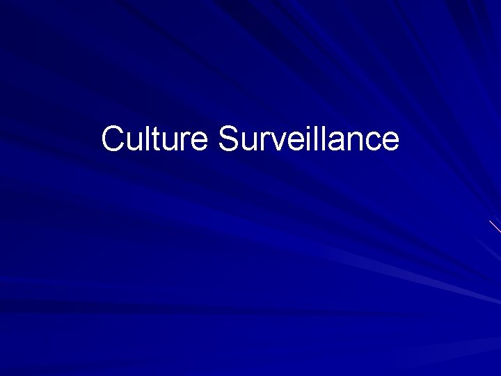 Culture Surveillance 