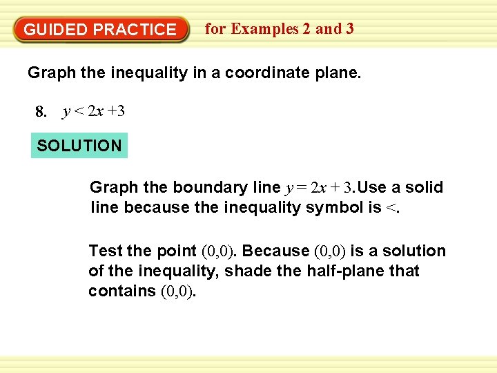 GUIDED PRACTICE for Examples 2 and 3 Graph the inequality in a coordinate plane.