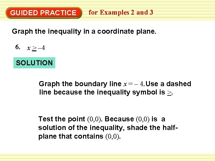 GUIDED PRACTICE for Examples 2 and 3 Graph the inequality in a coordinate plane.