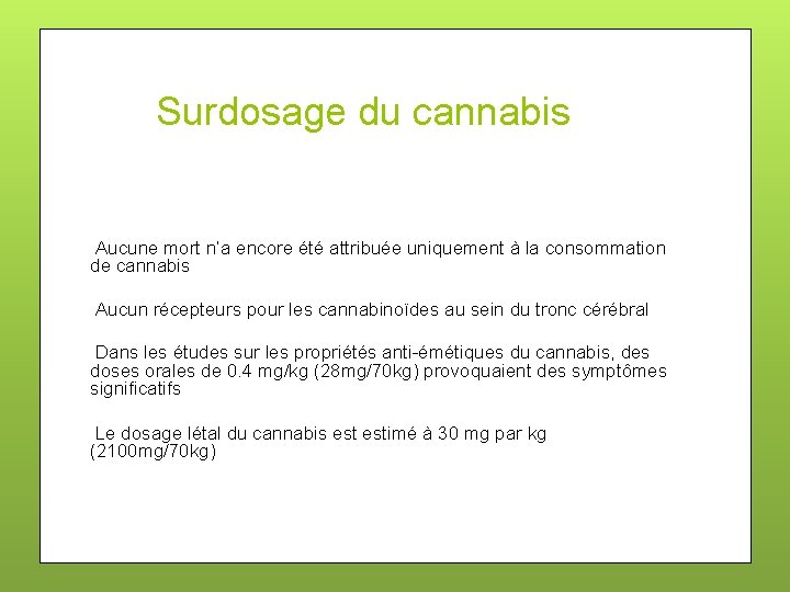 Surdosage du cannabis Aucune mort n’a encore été attribuée uniquement à la consommation de