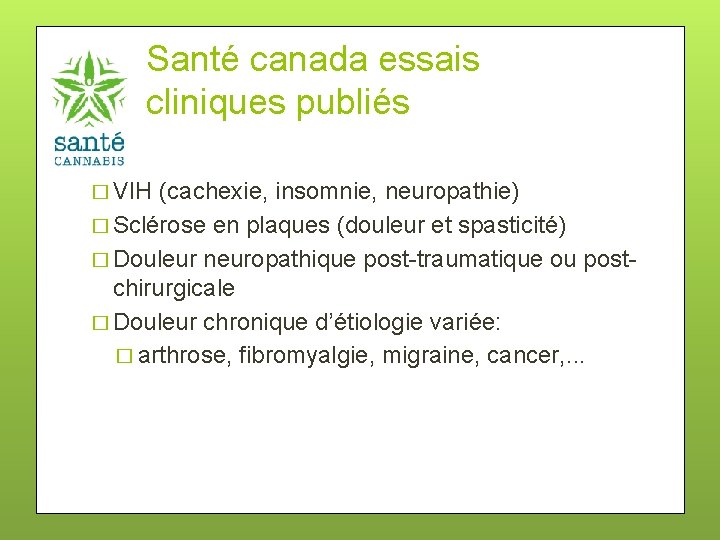 Santé canada essais cliniques publiés � VIH (cachexie, insomnie, neuropathie) � Sclérose en plaques