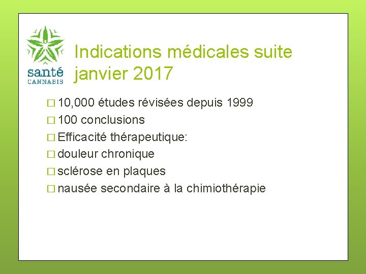Indications médicales suite janvier 2017 � 10, 000 études révisées depuis 1999 � 100