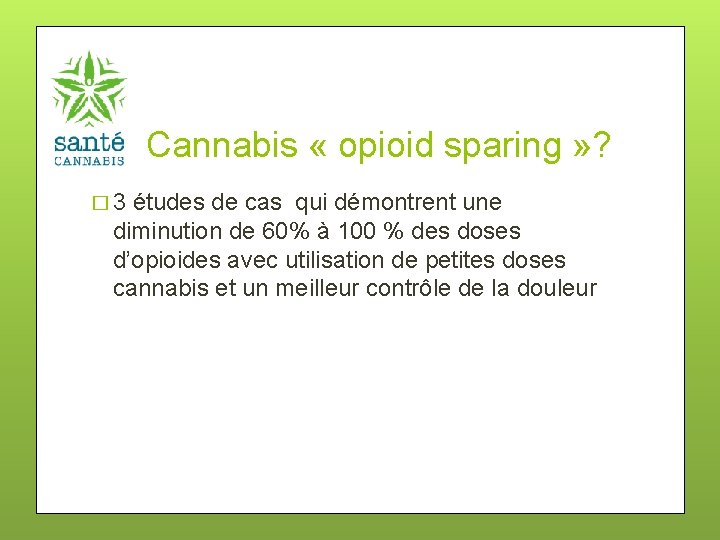 Cannabis « opioid sparing » ? � 3 études de cas qui démontrent une