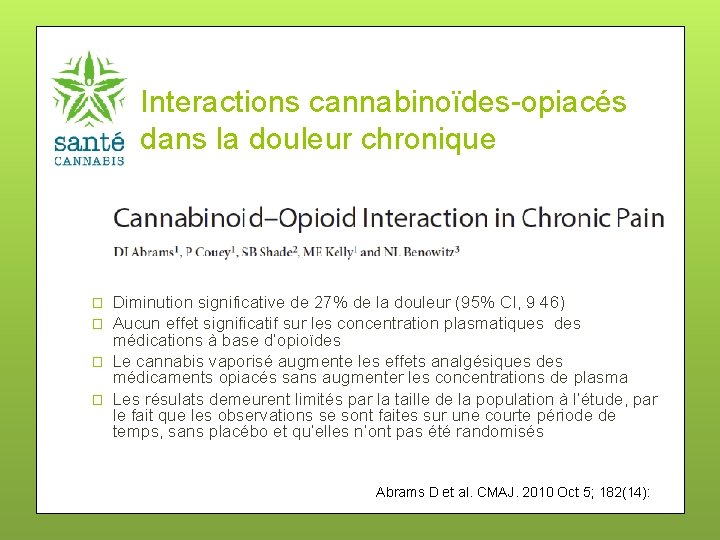 Interactions cannabinoïdes-opiacés dans la douleur chronique � � Diminution significative de 27% de la